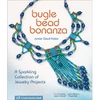 Bugle bead bonanza * Jamie Cloud Eakin *