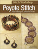 Peyote Stitch - Stitch Workshop from the publisher of Bead&Button magazine